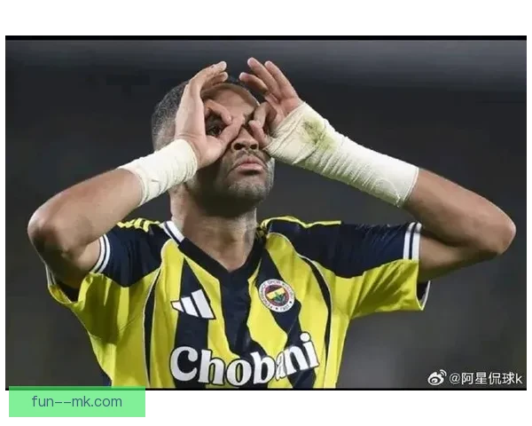 恩内斯里正式加盟费内巴切引发球队阵容新变革与战术升级