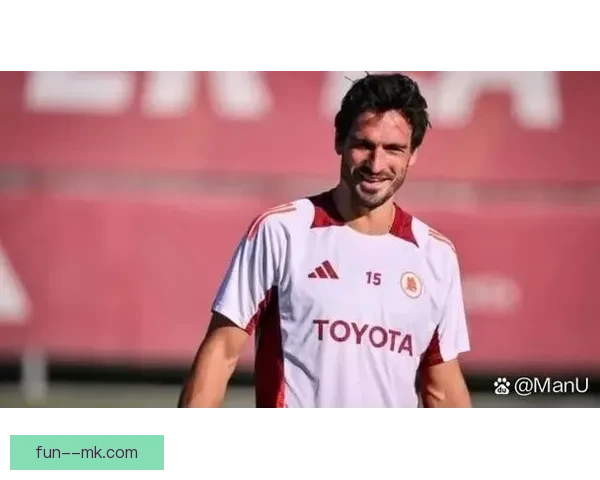 胡梅尔斯合同到期免签加盟罗马多特功勋中卫开启意甲生涯新篇章启